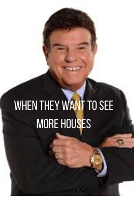When They Want to See More Houses 1